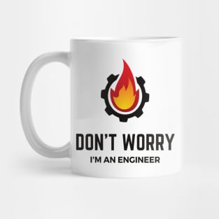 Don't Worry I'm an Engineer Mug